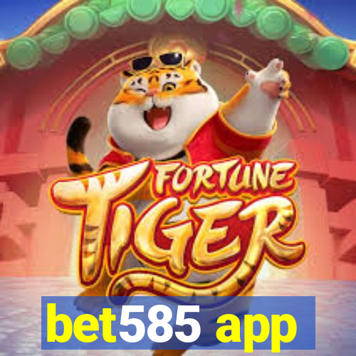 bet585 app